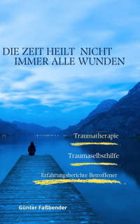 Die Zeit heilt nicht alle Wunden